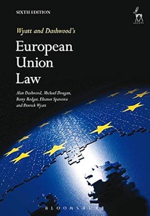 Imagen del vendedor de Wyatt and Dashwood's European Union Law: Sixth Edition a la venta por WeBuyBooks