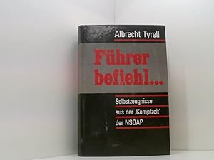 Bild des Verkufers fr Fhrer befiehl. Selbstzeugnisse aus der "Kampfzeit" der NSDAP Selbstzeugnisse aus der "Kampfzeit" der NSDAP zum Verkauf von Book Broker