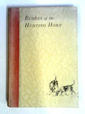 Image du vendeur pour Echoes Of The Hunting Horn mis en vente par World of Rare Books