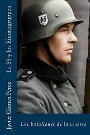 Seller image for La SS y los Einsatzgruppen: Los batallones de la muerte. for sale by Libros Tobal