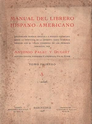 MANUAL DEL LIBRERO HISPANO-AMERICANO. TOMO PRIMERO: A