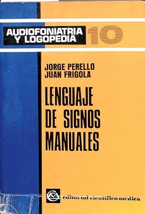 Imagen del vendedor de LENGUAJE DE SIGNOS MANUALES- AUDIOFONIATRIA Y LOGOOEDIA 10. a la venta por Librera Smile Books