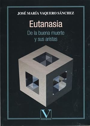 Imagen del vendedor de Eutanasia. De la buena muerte y sus aristas a la venta por Librera Cajn Desastre