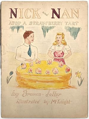 "Nick and Nan Atop a Strawberry Tart" - Unrecorded Manuscript with Original Artwork