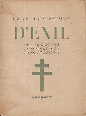 Seller image for D'Exil. Quatre discours prononcs  la Radio de Londres. for sale by PRISCA