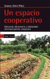 Imagen del vendedor de Un espacio cooperativo: Soberana alimentaria y solidaridad internacionalista campesina a la venta por AG Library