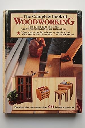 Immagine del venditore per The Complete Book of Woodworking: Detailed Plans for More Than 40 Fabulous Projects by Tom Carpenter (2001-08-01) venduto da WeBuyBooks