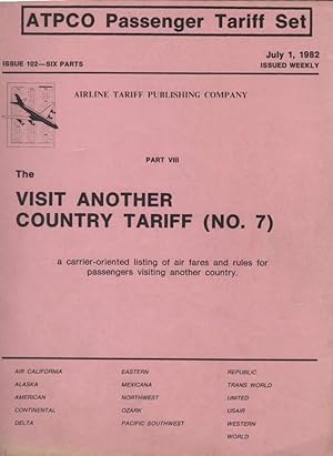 ATPCO Passenger Tariff Set. Part VIII: The Visit Another Country Tariff (No.7). Juli 1, 1982. A c...