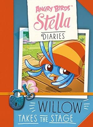 Imagen del vendedor de Angry Birds Stella Diaries: Willow Takes The Stage a la venta por WeBuyBooks