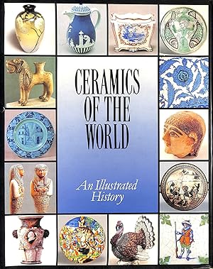 Seller image for Ceramics of the World. An Illustrated History for sale by M Godding Books Ltd