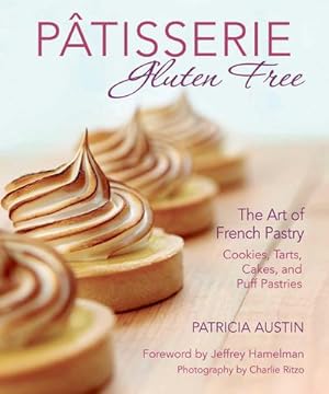 Bild des Verkufers fr Patisserie Gluten Free : The Art of French Pastry: Cookies, Tarts, Cakes, and Puff Pastries zum Verkauf von AHA-BUCH GmbH