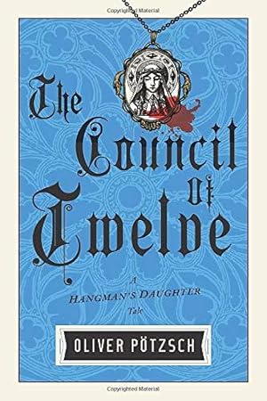 Seller image for The Council of Twelve (UK Edition): 7 (A Hangman's Daughter Tale) for sale by WeBuyBooks