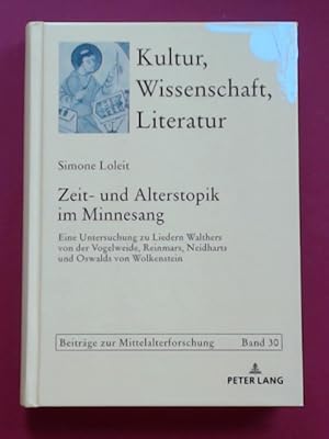 Zeit- und Alterstopik im Minnesang. Eine Untersuchung zu Liedern Walthers von der Vogelweide, Rei...