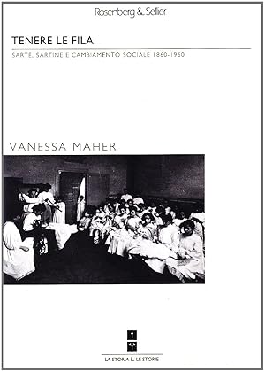 Tenere le fila. Sarte, sartine e cambiamento sociale 1860-1960