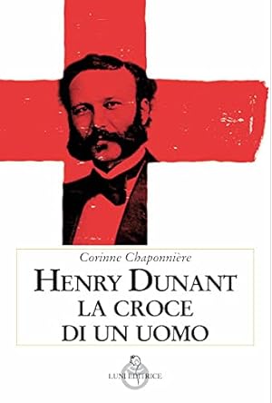 Immagine del venditore per Henry Dunant. La croce di un uomo venduto da Messinissa libri