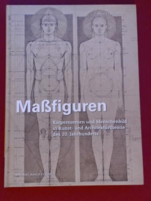 Seller image for Mafiguren. Krpernormen und Menschenbild in Kunst- und Architekturtheorie des 20. Jahrhunderts. Band 172 aus der Reihe "Studien zur internationalen Architektur- und Kunstgeschichte" for sale by Wissenschaftliches Antiquariat Zorn