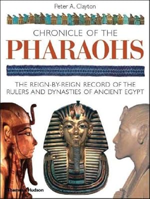 Bild des Verkufers fr Chronicle of the Pharaohs: The Reign-by-Reign Record of the Rulers and Dynasties of Ancient Egypt (Chronicles) zum Verkauf von WeBuyBooks