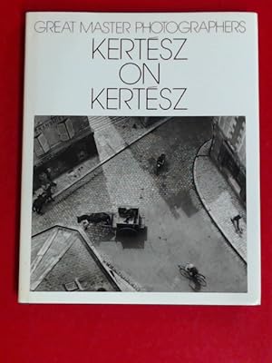 Great Master Photographers. Kertész (Kertesz) on Kertész (Kertesz). A Self-Portrait. Photos and T...