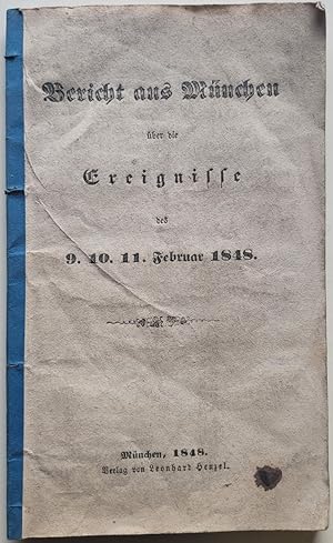 Bericht aus München über die Ereignisse des 9., 10., 11. Februar 1848.