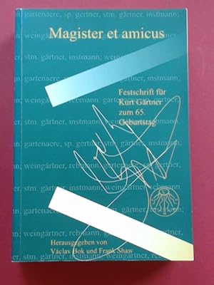 Magister et amicus. Festschrift für Kurt Gärtner zum 65. Geburtstag.