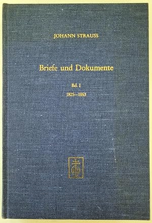 Leben und Werk in Briefen und Dokumenten. Im Auftrag der Johann-Strauß-Gesellschaft Wien gesammel...