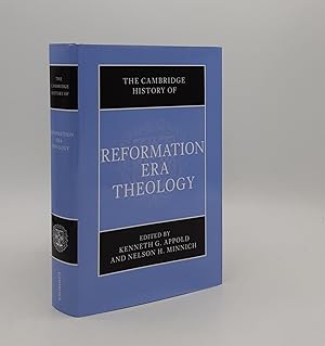 THE CAMBRIDGE HISTORY OF REFORMATION ERA THEOLOGY