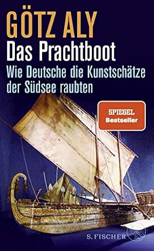 Seller image for Das Prachtboot: Wie Deutsche die Kunstschätze der Südsee raubten for sale by WeBuyBooks