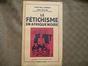 Imagen del vendedor de Le Ftichisme en Afrique noire. Togo-Cameroun. a la venta por LE MUSEE DU LIVRE