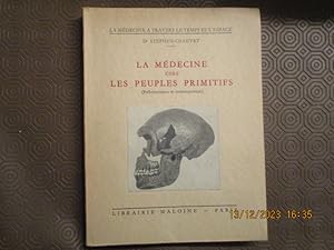 Immagine del venditore per La Mdecine chez les peuples primitifs (prhistoriques et contemporains). venduto da LE MUSEE DU LIVRE