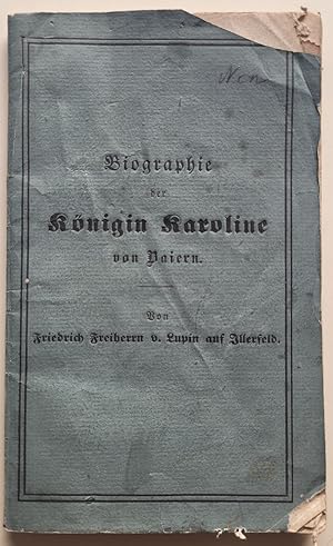 Biographie der Königin Karoline von Baiern.