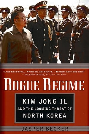 Image du vendeur pour Rogue Regime: Kim Jong Il and the Looming Threat of North Korea mis en vente par Redux Books