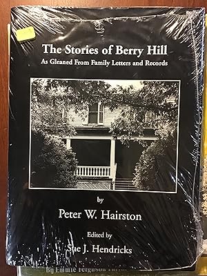 The Stories of Berry Hill: As Gleaned from Family Letters and Records