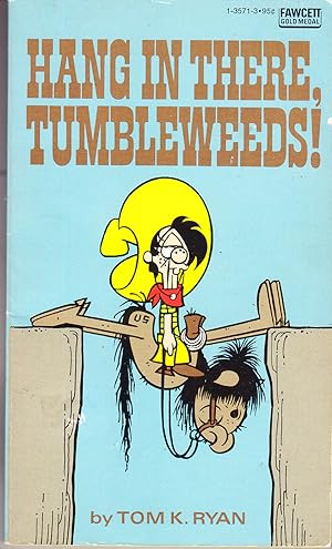 Hang in There, Tumbleweeds!