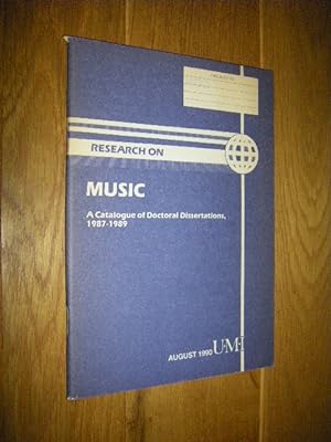 Research on Music. A Catalogue of Doctoral Dissertations, 1987 - 1989. August 1990