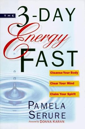 Seller image for The 3-Day Energy Fast: Cleanse Your Body, Clear Your Mind, and Claim Your Spirit for sale by WeBuyBooks 2