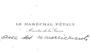 Seller image for [Marshal Ptain [Marchal Philippe Ptain], French general,  the lion of Verdun  in WW1 and head of the collaborationist Vichy regime in WW2.] Calling card of  LE MARCHAL PTAIN / Ministre de la Guerre , with autograph inscription by him. for sale by Richard M. Ford Ltd