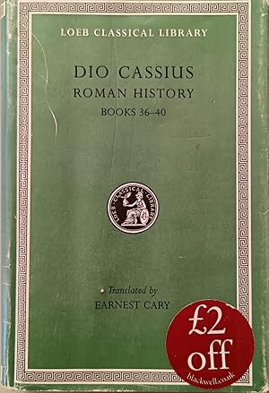 Dio Cassius Roman History Books 36-40 (Loeb 53)