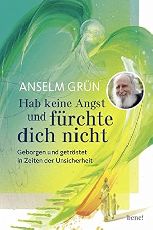 Imagen del vendedor de Hab keine Angst und fürchte dich nicht: Geborgen und getröstet in Zeiten der Unsicherheit a la venta por WeBuyBooks