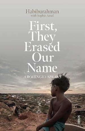 Bild des Verkufers fr First, They Erased Our Name: a Rohingya speaks zum Verkauf von WeBuyBooks