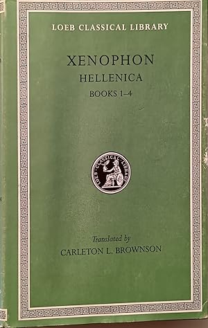 Xenophon Vol. I, Hellenica: Books 1-4 (Loeb Classical Library 88)