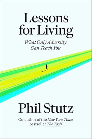 Seller image for Lessons for Living : What Only Adversity Can Teach You for sale by AHA-BUCH GmbH