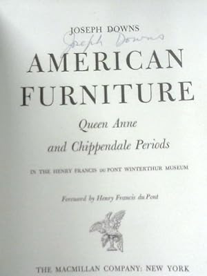 American Furniture: Queen Anne and Chippendale Periods, in the Henry Francis du Pont Winterthur M...