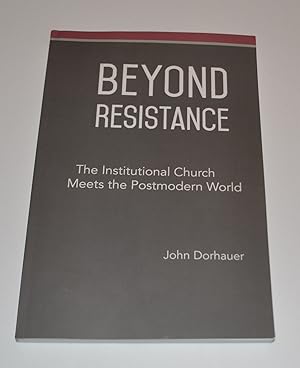 Immagine del venditore per Beyond Resistance: The Institutional Church Meets the Postmodern World venduto da Bibliomadness