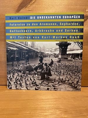 Imagen del vendedor de Kurt Kaindl, Die unbekannten Europer : Fotoreise zu den Aromunen, Sepharden, Gottscheern, Arbereshe und Sorben ; [erscheint anllich einer Ausstellung im Salzburger Museum Carolino Augusteum vom 18. Oktober 2002 bis 6. Jnner 2003]. mit Texten von Karl-Markus Gau / Edition Fotohof ; Bd. 23 a la venta por Buchhandlung Neues Leben