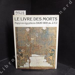 Seller image for Le livre des morts. Papyrus gyptiens (1420-1100 av. J.C.). Papyrus d'Ani, Hunefer, Anha for sale by Librairie-Bouquinerie Le Pre Pnard