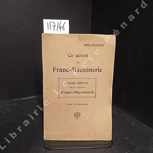 Seller image for Ce qu'est la Franc-Maonnerie. Votre dput obit aux ordres de la Franc-Maonnerie for sale by Librairie-Bouquinerie Le Pre Pnard