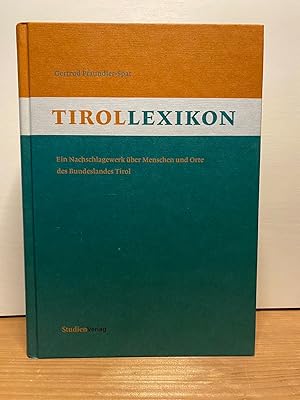 Seller image for Tirol-Lexikon: Ein Nachschlagewerk ber Menschen und Orte des Bundeslandes Tirol for sale by Buchhandlung Neues Leben