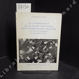 Imagen del vendedor de La conservation de la forme circulaire dans le parcellaire franais. Etude base sur l'interprtation des photographies ariennes a la venta por Librairie-Bouquinerie Le Pre Pnard