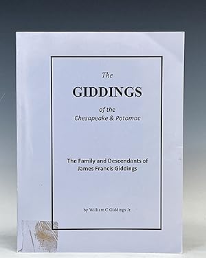 The Giddings of the Chesapeake & Potomac: The Descendants of James Francis Giddings