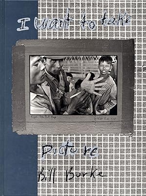 Seller image for Bill Burke: I Want to Take Picture (First Edition) for sale by Vincent Borrelli, Bookseller